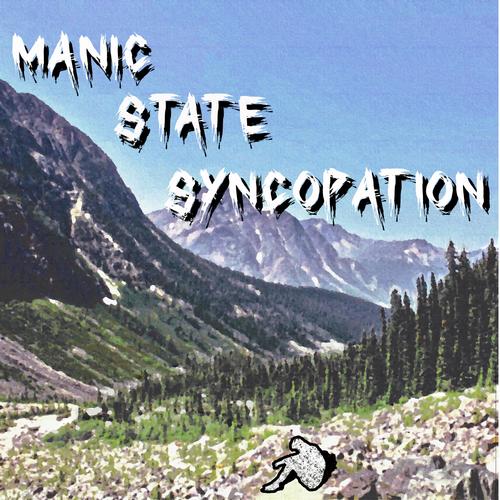 Manic State Syncopation (Explicit)