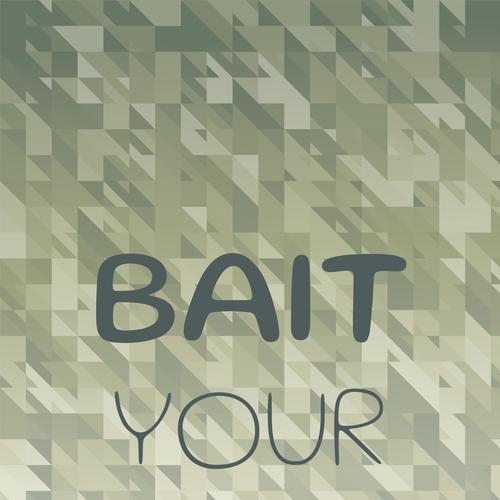 Bait Your