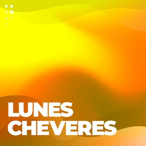 Lunes cheveres