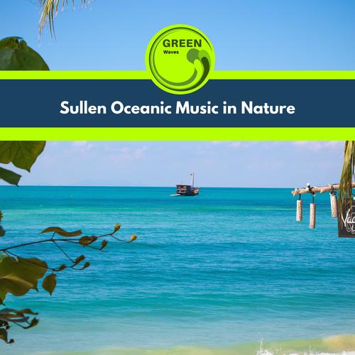 Sullen Oceanic Music in Nature