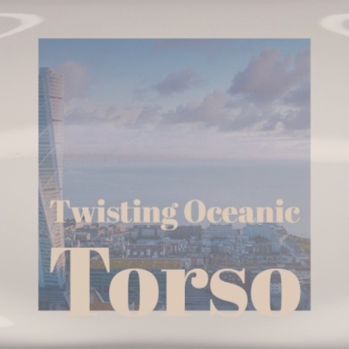 Twisting Oceanic Torso