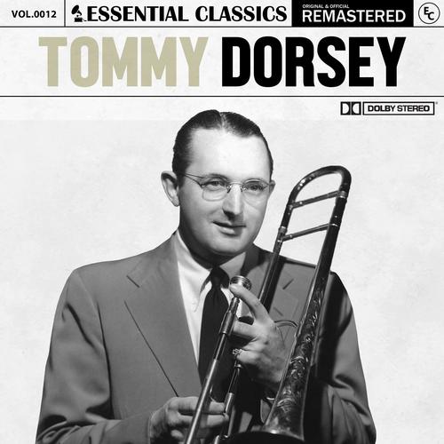 Essential Classics, Vol. 12: Tommy Dorsey