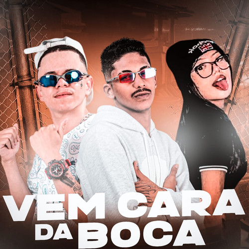 Vem Cara da Boca (feat. Mc Branquinha) [Explicit]