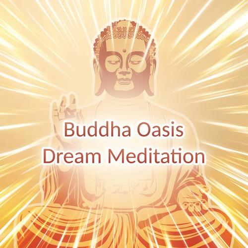 Buddha Oasis Dream Meditation: Instrumental Asian Music with Nature Sounds for Sleep Aid, Total Relax Body, Mind & Soul, Mindfulness Meditation