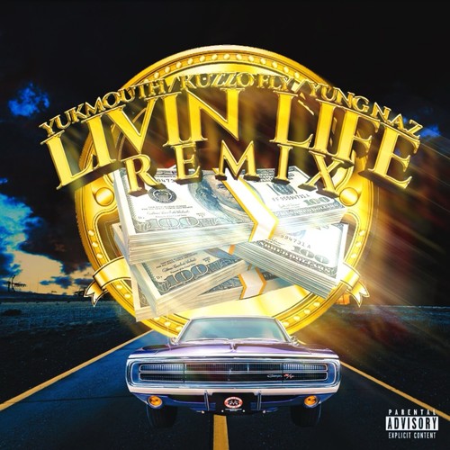 Livin Life (Remix) [feat. YUNG N.A.Z] [Explicit]