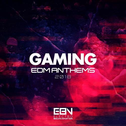 Gaming EDM Anthems 2018