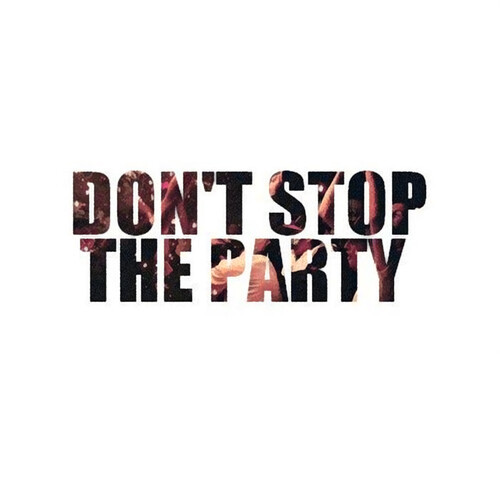 Don't Stop the Party (Explicit)