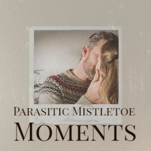 Parasitic Mistletoe Moments