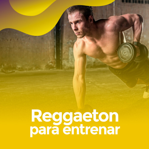 Reggaeton para entrenar (Explicit)