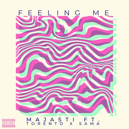 Feeling Me (feat. Torento x Sama) [Explicit]