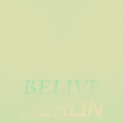 Belive Merlin