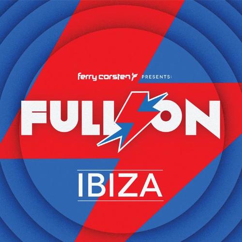 Ferry Corsten presents Full On：Ibiza