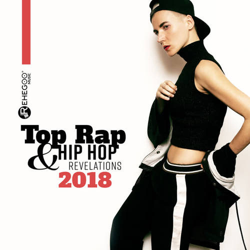 Top Rap & Hip Hop Revelations 2018 (Explicit)