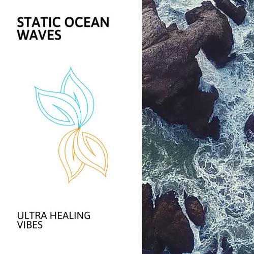 Static Ocean Waves - Ultra Healing Vibes