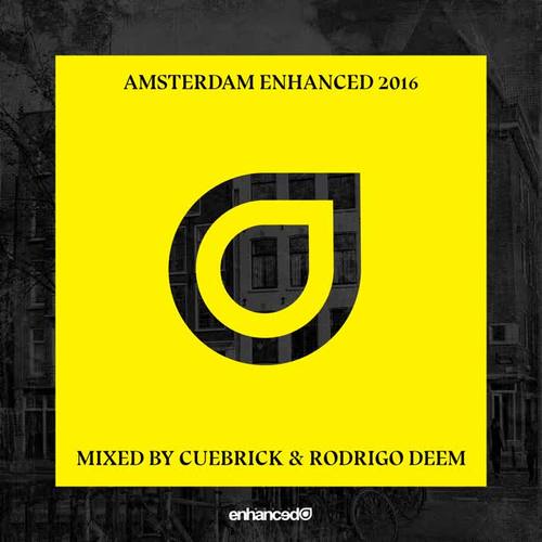 Amsterdam Enhanced 2016, Mixed by Cuebrick & Rodrigo Deem