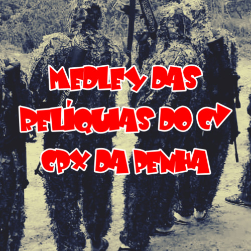 Medley das Relíquias do Cv Cpx da Penha (Explicit)