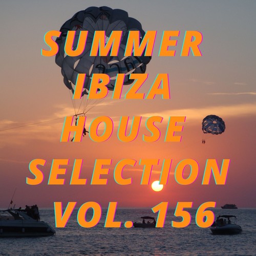 Summer Ibiza House Selection Vol.156