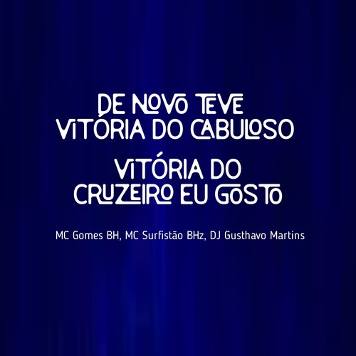 De Novo Teve Vitória do Cabuloso, Vitória do Cruzeiro Eu Gosto (Explicit)