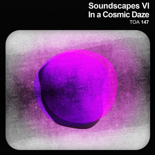 Soundscapes, Vol. 6 - in a Cosmic Daze