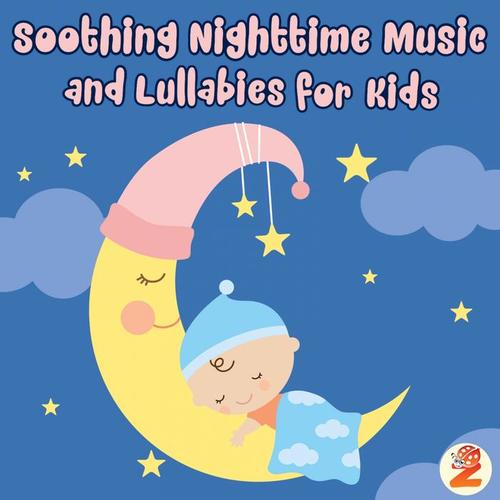 Soothing Nighttime Music and Lullabies for Kids