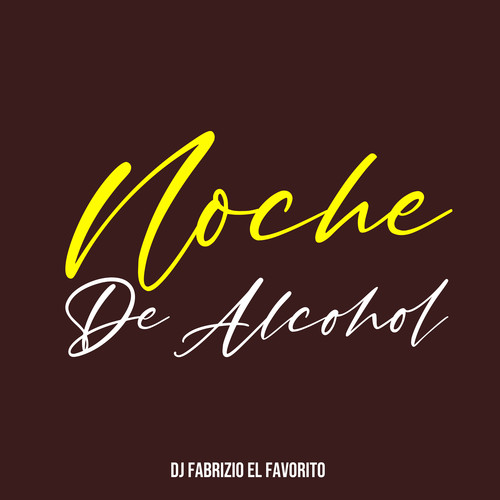 Noche De Alcohol (Explicit)