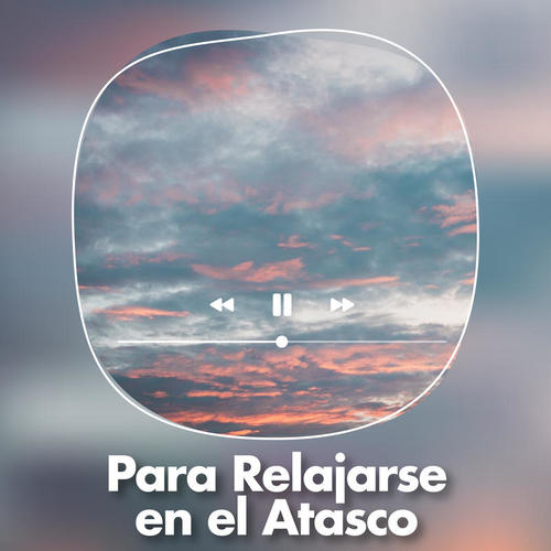 Para Relajarse en el Atasco (Explicit)