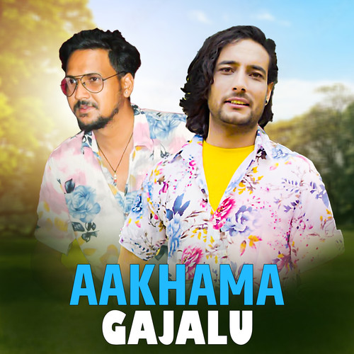 AAKHAMA GAJALU