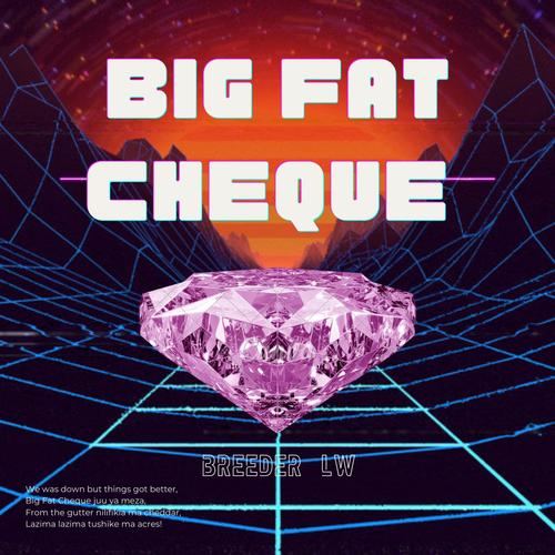 Big Fat Cheque (Explicit)