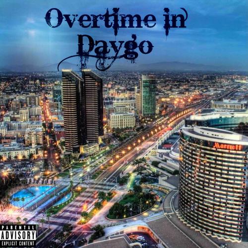 Overtime In Daygo (Explicit)