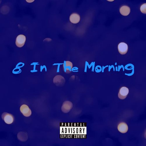 8 in the Morning (Explicit)