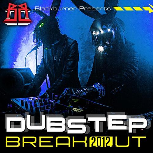 Blackburner Presents: Dubstep Breakout 2012