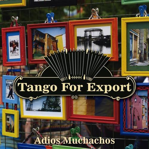 Tangos For Export / Adios Muchachos