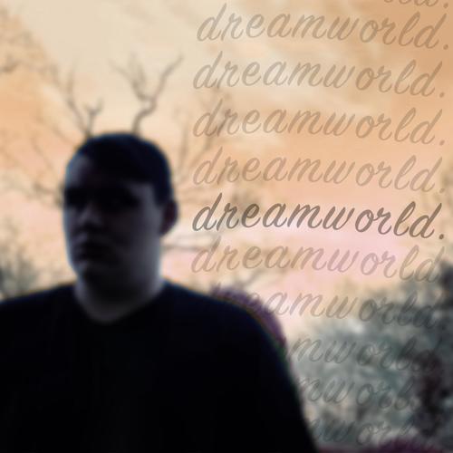 dreamworld. (Explicit)