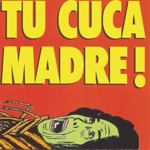 Tu Cuca Madre Ataca de Nuevo