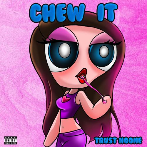 Chew It (Explicit)