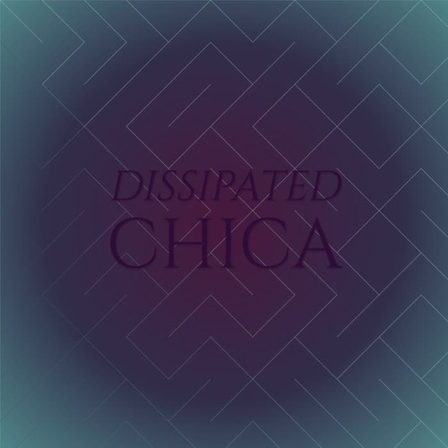 Dissipated Chica