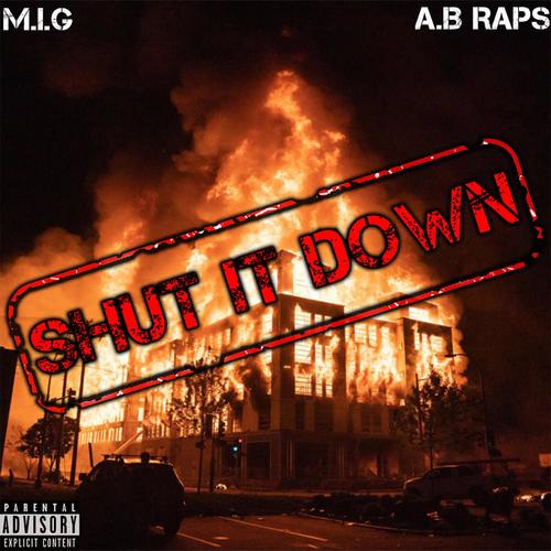 Shut It Down (feat. A.B. Raps) [Explicit]