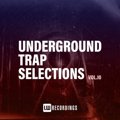 Underground Trap Selections, Vol. 10 (Explicit)