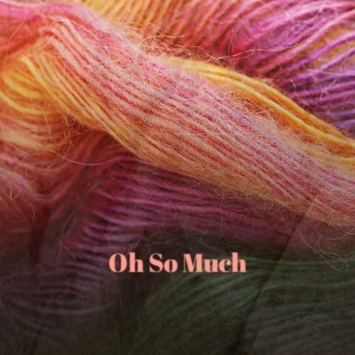 Oh So Much