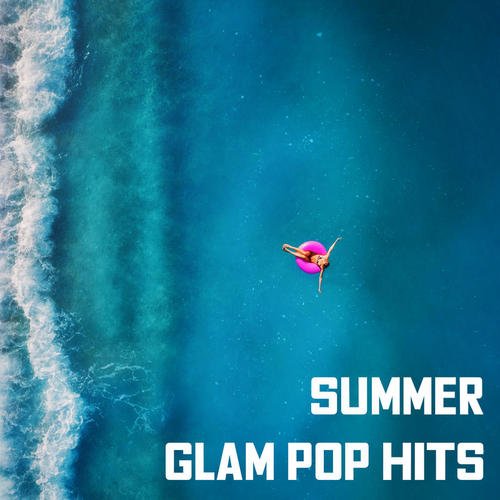 Summer Glam Pop Hits (Explicit)