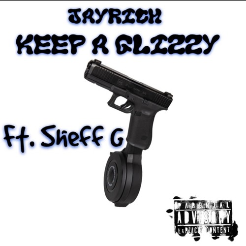 Keep A Glizzy (feat. Sheff G) [Explicit]