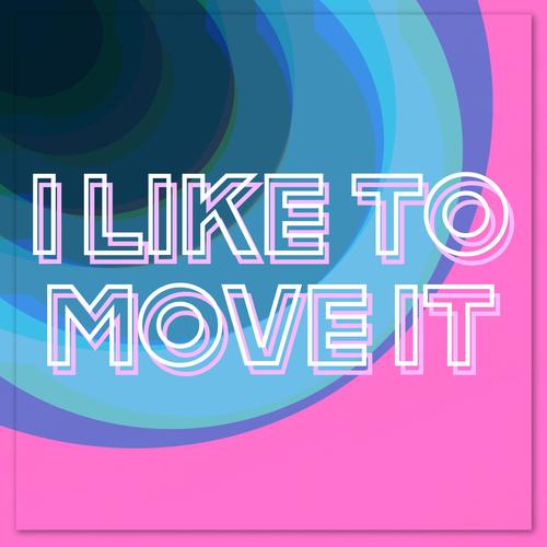 I Like To Move It