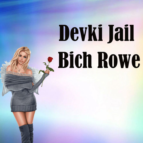 Devki Jail Bich Rowe