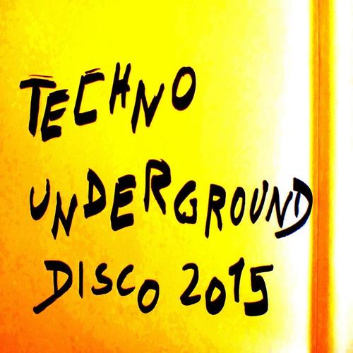 Techno Underground Disco 2015