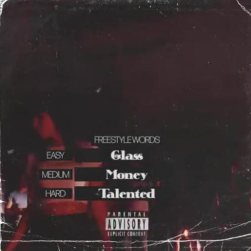 Glass, Money, Talent (Explicit)