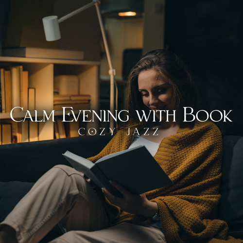 Calm Evening with Book (Cozy Jazz for Reading, Relaxation with Cup of Tea, Mellow Instrumental Music)