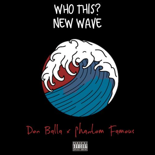 Who This? New Wave (feat. Phantom Famous) [Explicit]