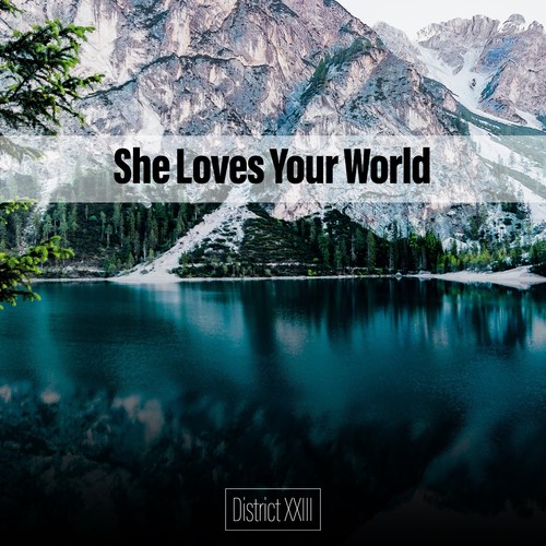 She Loves Your World District XXIII