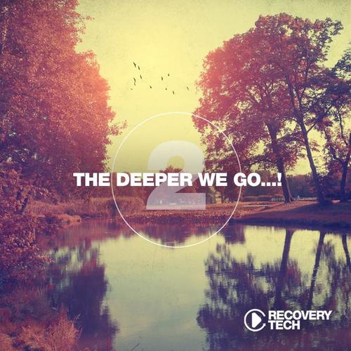 The Deeper We Go... , Vol. 2