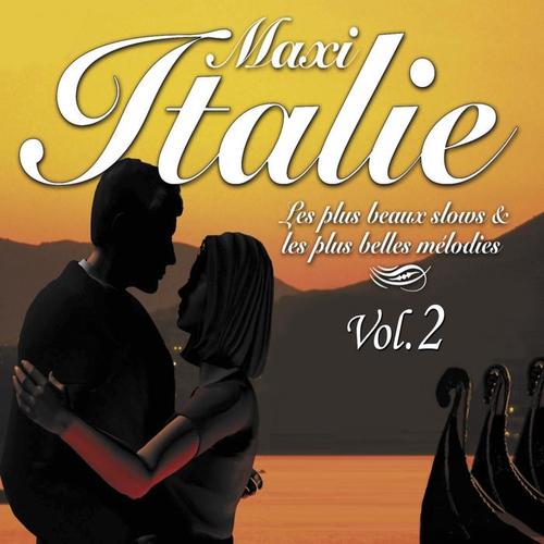 Maxi Italie, vol. 2 (Les plus beaux slows et les plus belles mélodies)